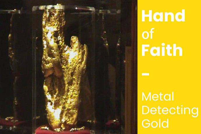 Hand of Faith – Metal Detecting Gold