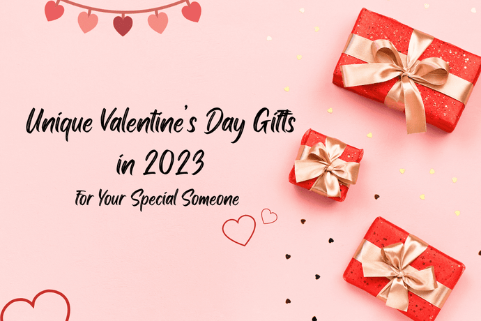 Unique Valentine’s Day Gifts in 2023 for Your Special Someone